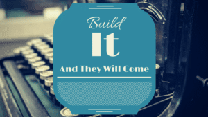 Read more about the article Build It and they will come – probably not